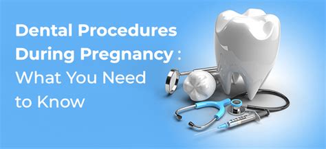 dental procedure during pregnancy.